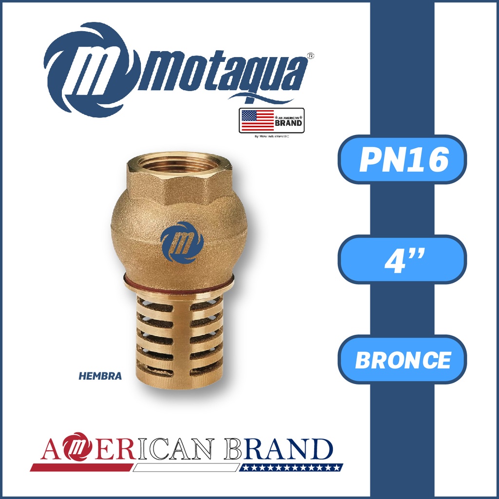 VALVULA    RETENCION PIE MOTAQUA SERIE MFD PN16 ROSCADA H C/COLADOR PESADO BRONCE A MOD. 4"